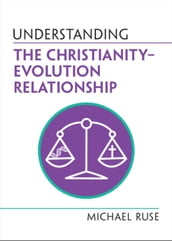 Understanding the ChristianityEvolution Relationship