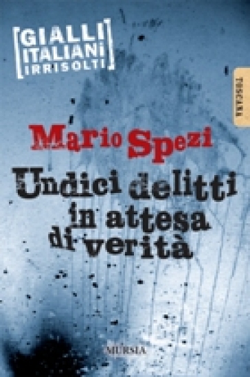 Undici delitti in attesa di verità - Mario Spezi