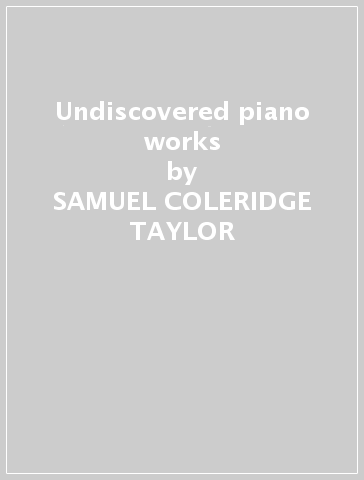 Undiscovered piano works - SAMUEL COLERIDGE-TAYLOR