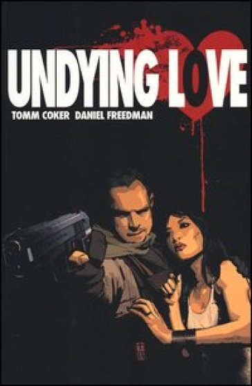 Undying love. 1. - Tomm Coker - Daniel Freedman