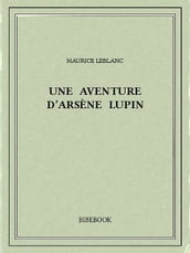 Une aventure d Arsène Lupin