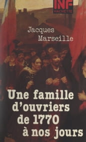 Une famille d ouvriers, de 1770 à nos jours