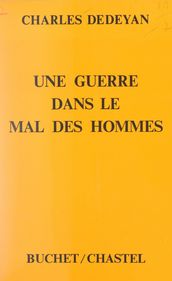 Une guerre dans le mal des hommes