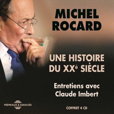 Une histoire du xxe.. - Michel Rocard