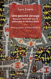 Une parente etrange. Repenser l animalité avec la philosophie de Merleau-Ponty