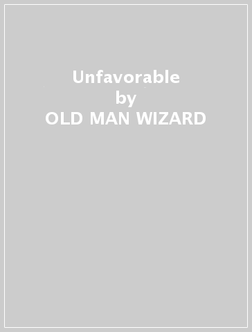 Unfavorable - OLD MAN WIZARD