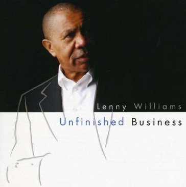 Unfinished business - LENNY WILLIAMS