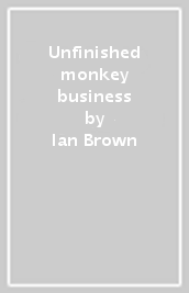 Unfinished monkey business