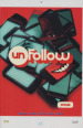 Unfollow. 3: Spegni