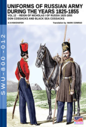 Uniforms of Russian army during the years 1825-1855. 12: Reign of Nicholas I of Russia 1825-1855 don cossacks abd black sea cossacks