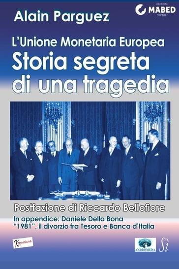 L'Unione Monetaria Europea: storia segreta di una tragedia - Alain Parguez - Riccardo Bellofiore - Daniele Della Bona