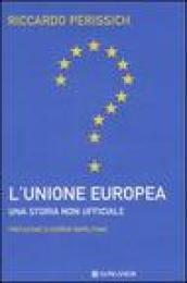 L Unione europea: una storia non ufficiale