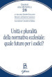 Unità e pluralità della normativa ecclesiale: quale futuro per i codici?