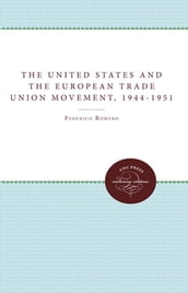 The United States and the European Trade Union Movement, 1944-1951