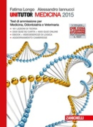 Unitutor medicina 2015. Test di ammissione per medicina, odontoiatria e veterinaria. Con e-book - Fatima Longo - Alessandro Iannucci