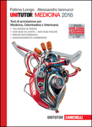 Unitutor medicina 2016. Test di ammissione per medicina, odontoiatria e veterinaria. Con e-book - Fatima Longo - Alessandro Iannucci