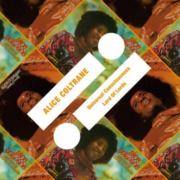 Universal consciousness, lord of lords - Alice Coltrane