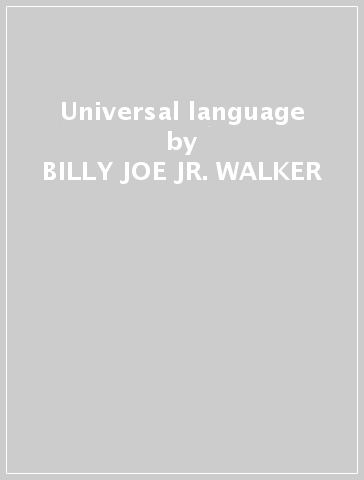 Universal language - BILLY JOE -JR.- WALKER