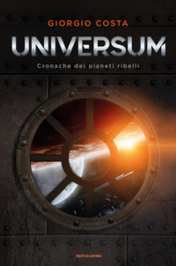 Universum. Cronache dei pianeti ribelli - Giorgio Costa