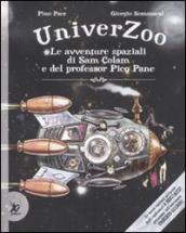 Univerzoo. Le avventure spaziali di Sam Colam e del professor Pico Pane