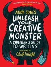 Unleash Your Creative Monster: A Children s Guide to Writing