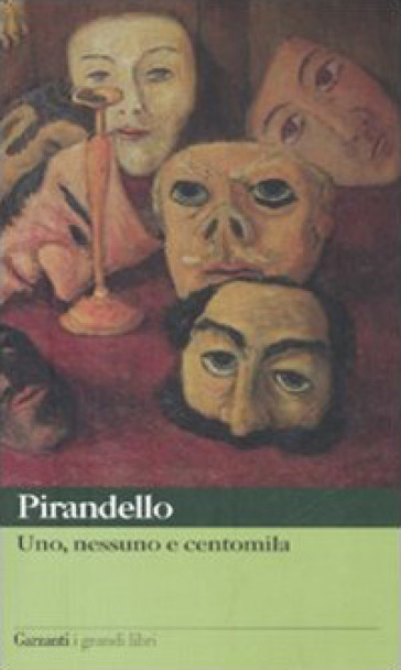 Uno, nessuno e centomila - Luigi Pirandello