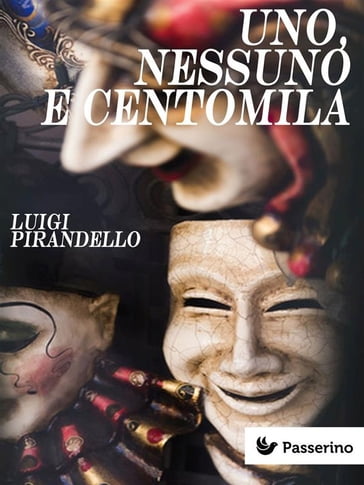 Uno, nessuno e centomila - Luigi Pirandello