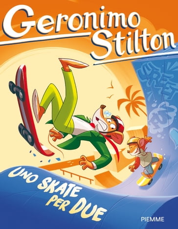 Uno skate per due - Geronimo Stilton