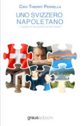 Uno svizzero napoletano. L orgoglio di una grande azienda Italiana