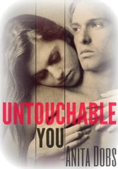 Untouchable You (New Adult Erotic Romance)