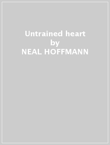 Untrained heart - NEAL HOFFMANN