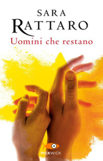 Uomini che restano - Sara Rattaro