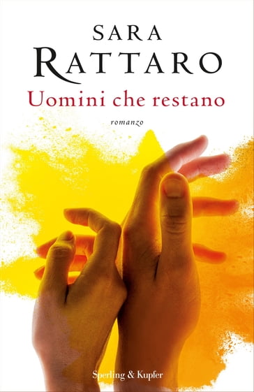 Uomini che restano - Sara Rattaro