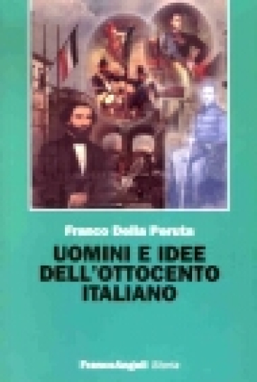 Uomini e idee dell'Ottocento italiano - Franco Della Peruta