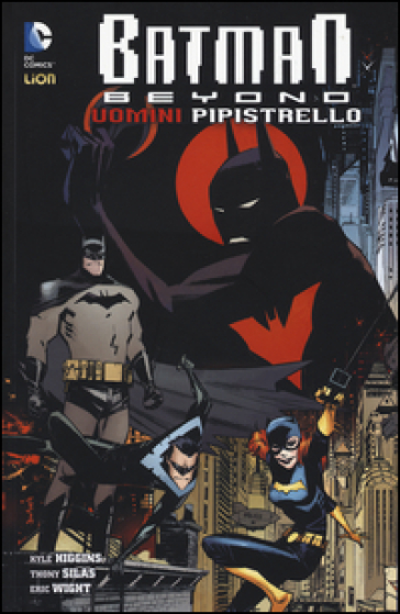 Uomini pipistrello. Batman beyond. 6. - Kyle Higgins - Thony Silas - Eric Wight