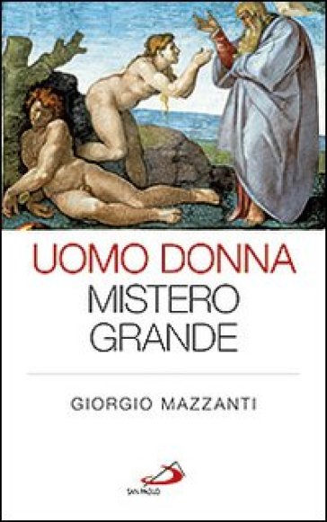 Uomo donna mistero grande - Giorgio Mazzanti