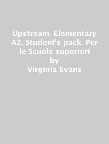 Upstream. Elementary A2. Student's pack. Per le Scuole superiori - Jenny Dooley - Virginia Evans