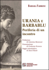 Urania e Barbablu. Periferia di un incontro