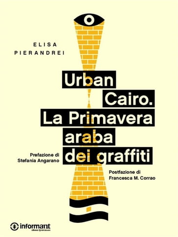 Urban Cairo. La Primavera Araba dei graffiti - Elisa Pierandrei - Francesca Corrao - Stefania Angarano