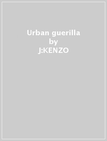 Urban guerilla - J:KENZO