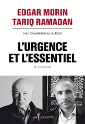 L Urgence et l Essentiel. Vers un nouvel humanisme