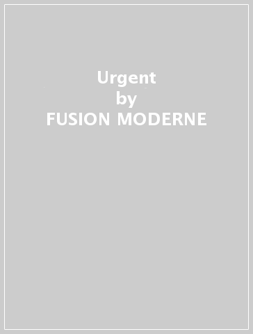 Urgent - FUSION MODERNE