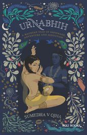 Urnabhih: A Mauryan Tale of Espionage, Adventure and Seduction