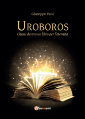 Uroboros. Chiusi dentro un libro per l eternità