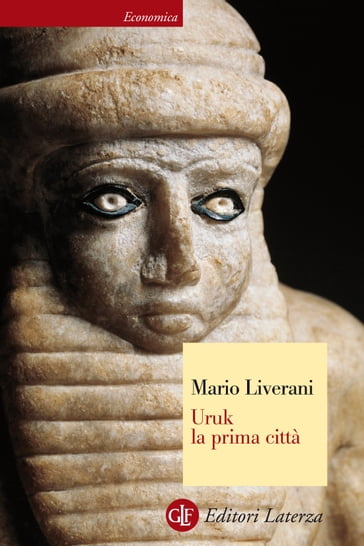 Uruk la prima città - Mario Liverani