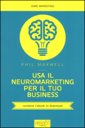 Usa il neuromarketing per il tuo business