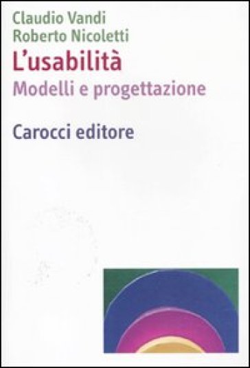 Usabilità. Modelli e progettazioni (L') - Roberto Nicoletti - Claudio Vandi