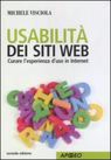 Usabilità dei siti web. Curare l'esperienza d'uso in internet - Michele Visciola