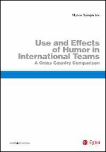 Use and effects of humour in international teams. A cross country comparison - Marco Sampietro