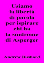 Usiamo la libertà di parola per ispirare chi ha la sindrome di Asperger